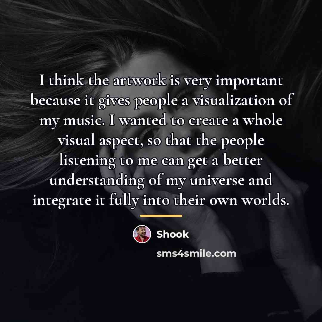 “I think the artwork is very important because it gives…” quote by Shook