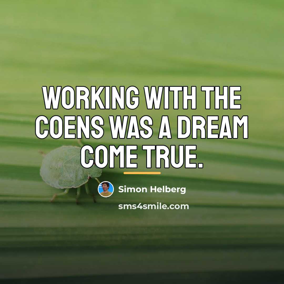 “Working with the Coens was a dream come true.…” quote by Simon Helberg