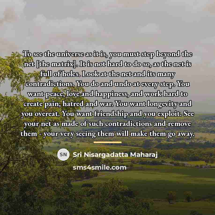“To see the universe as it is, you must step…” quote by Sri Nisargadatta Maharaj