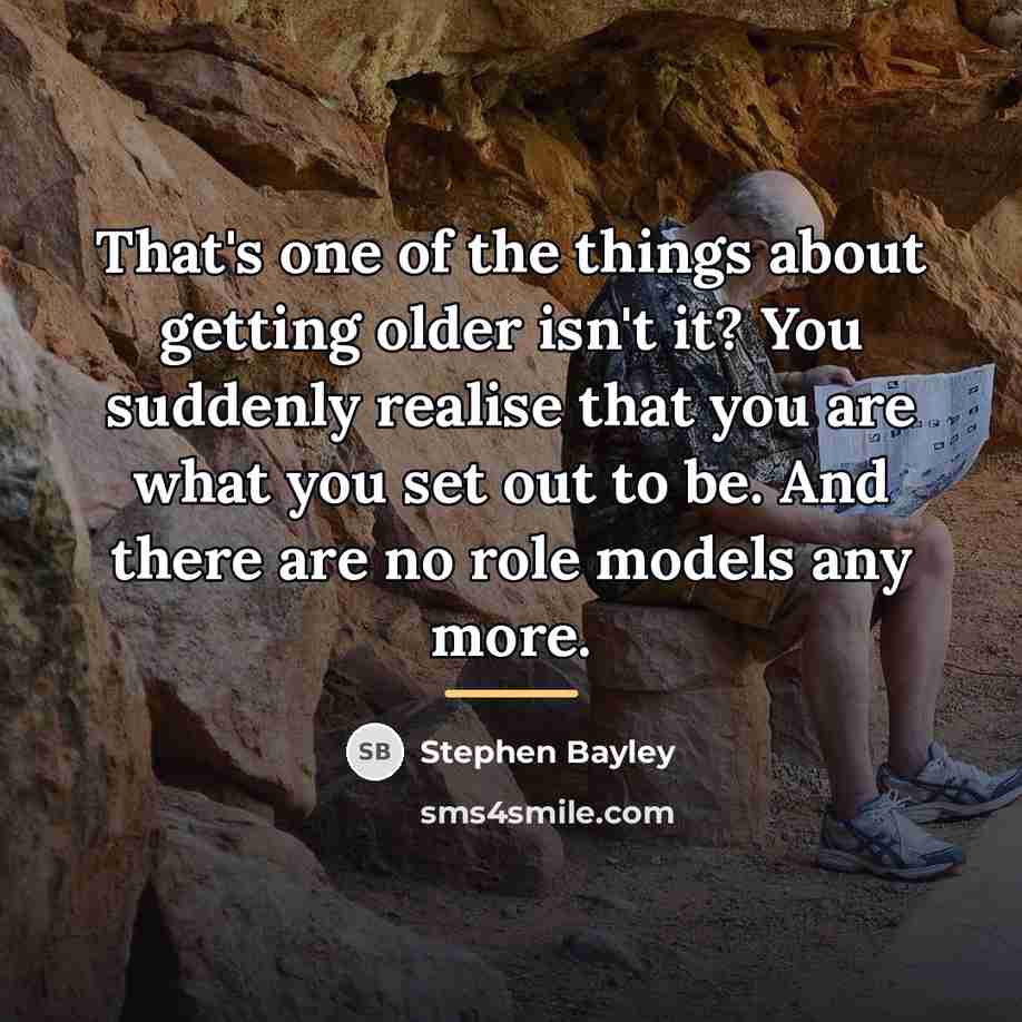 “That's one of the things about getting older isn't it?…” quote by Stephen Bayley