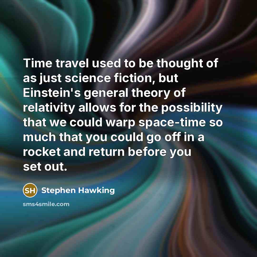 “Time travel used to be thought of as just science…” quote by Stephen Hawking