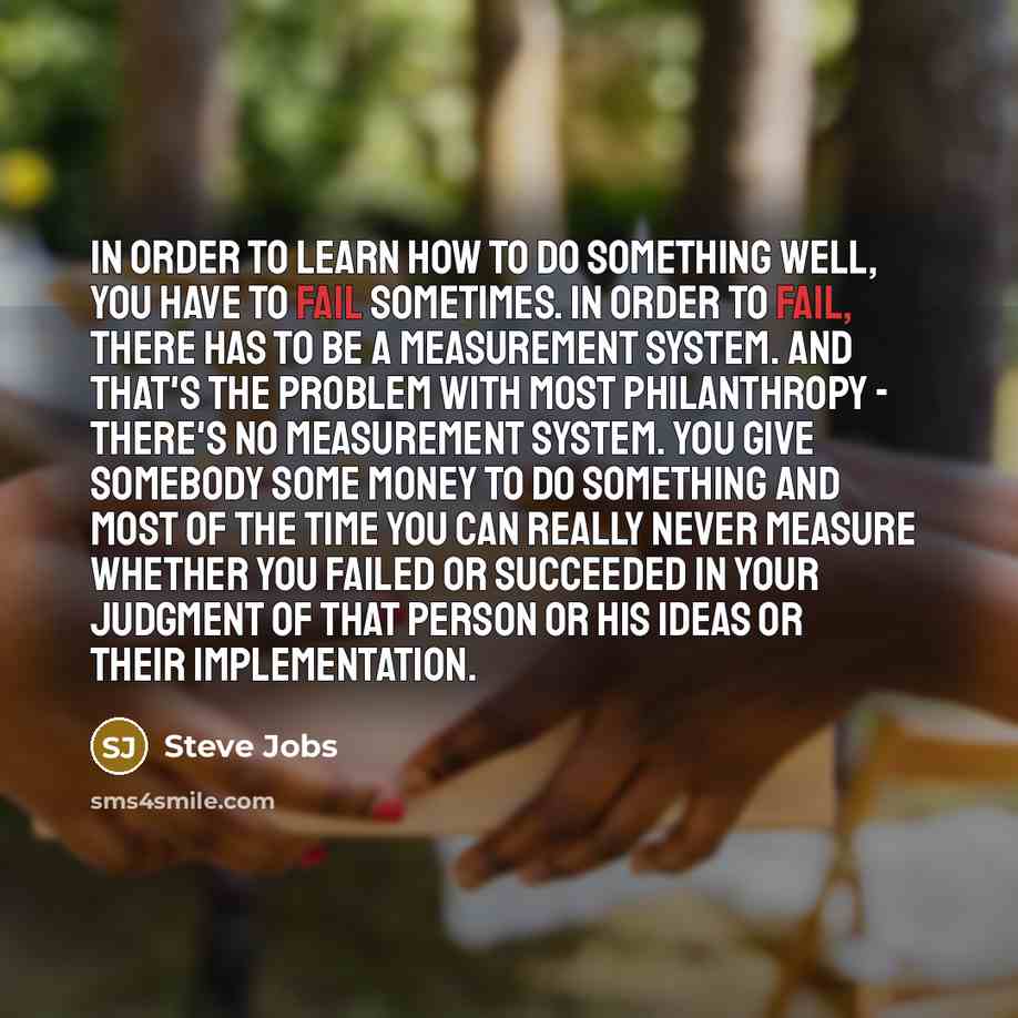 “In order to learn how to do something well, you…” quote by Steve Jobs
