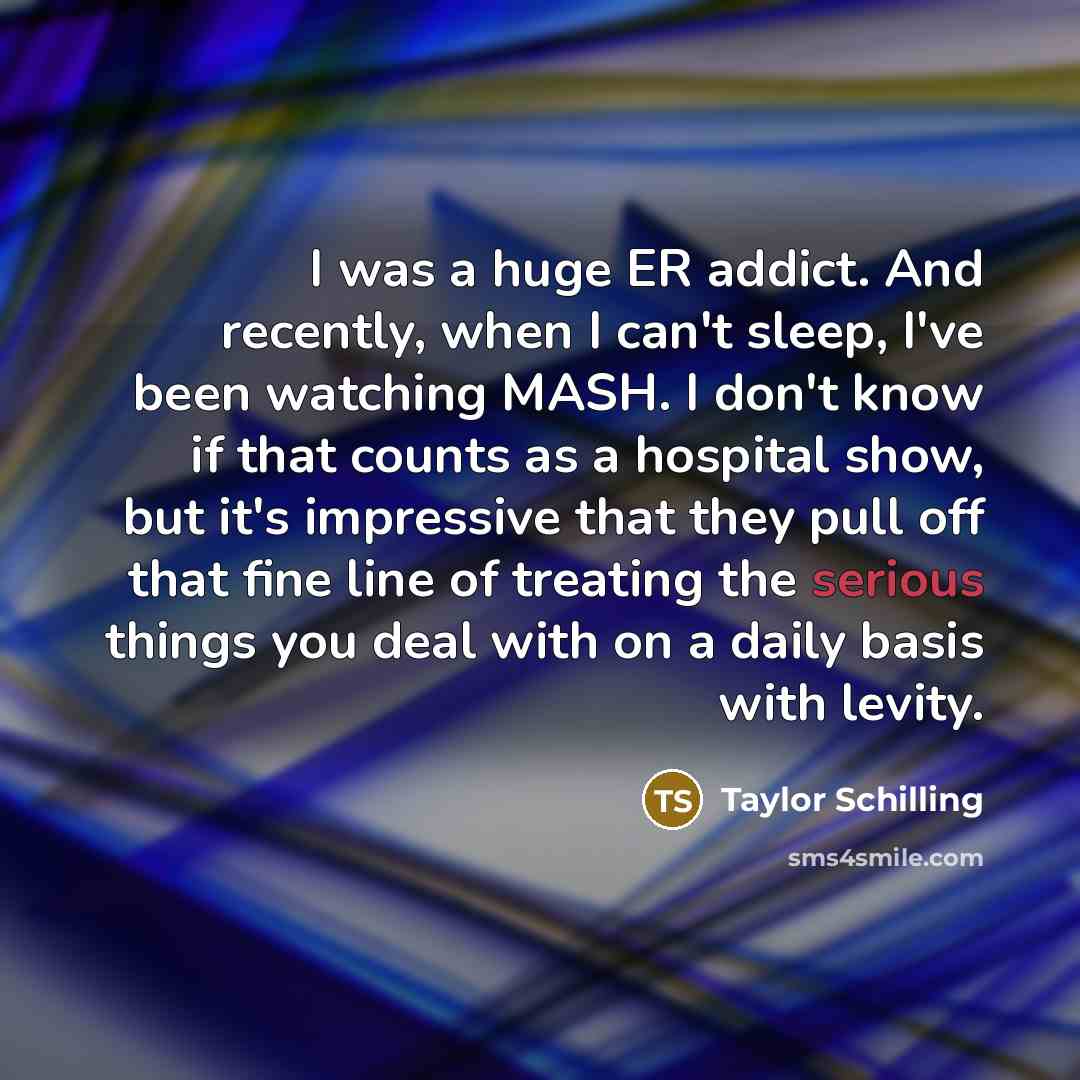 “I was a huge ER addict. And recently, when I…” quote by Taylor Schilling