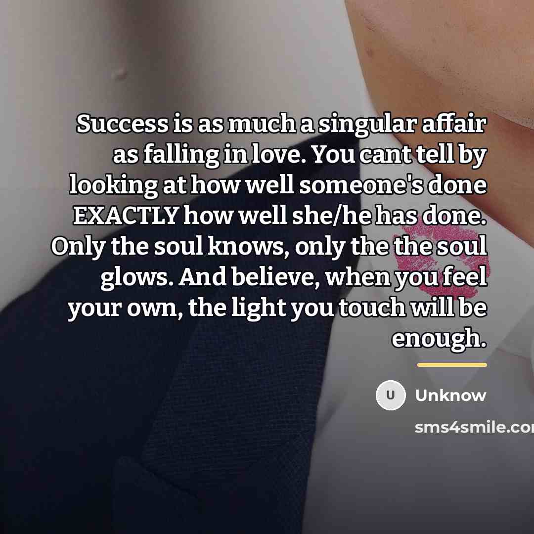 “Success is as much a singular affair as falling in…” quote by Unknow