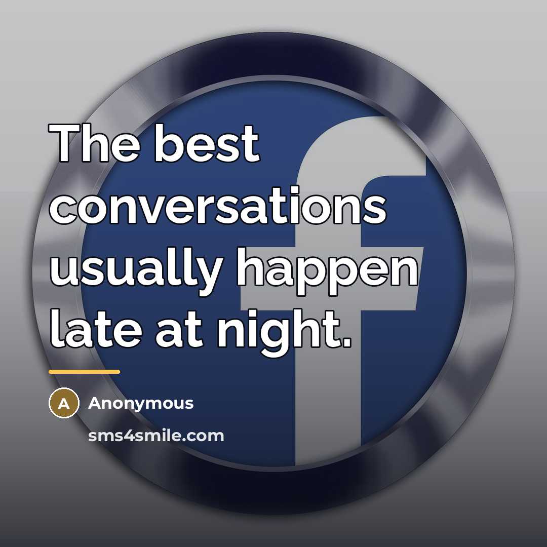 “The best conversations usually happen late at night.…” quote by Anonymous