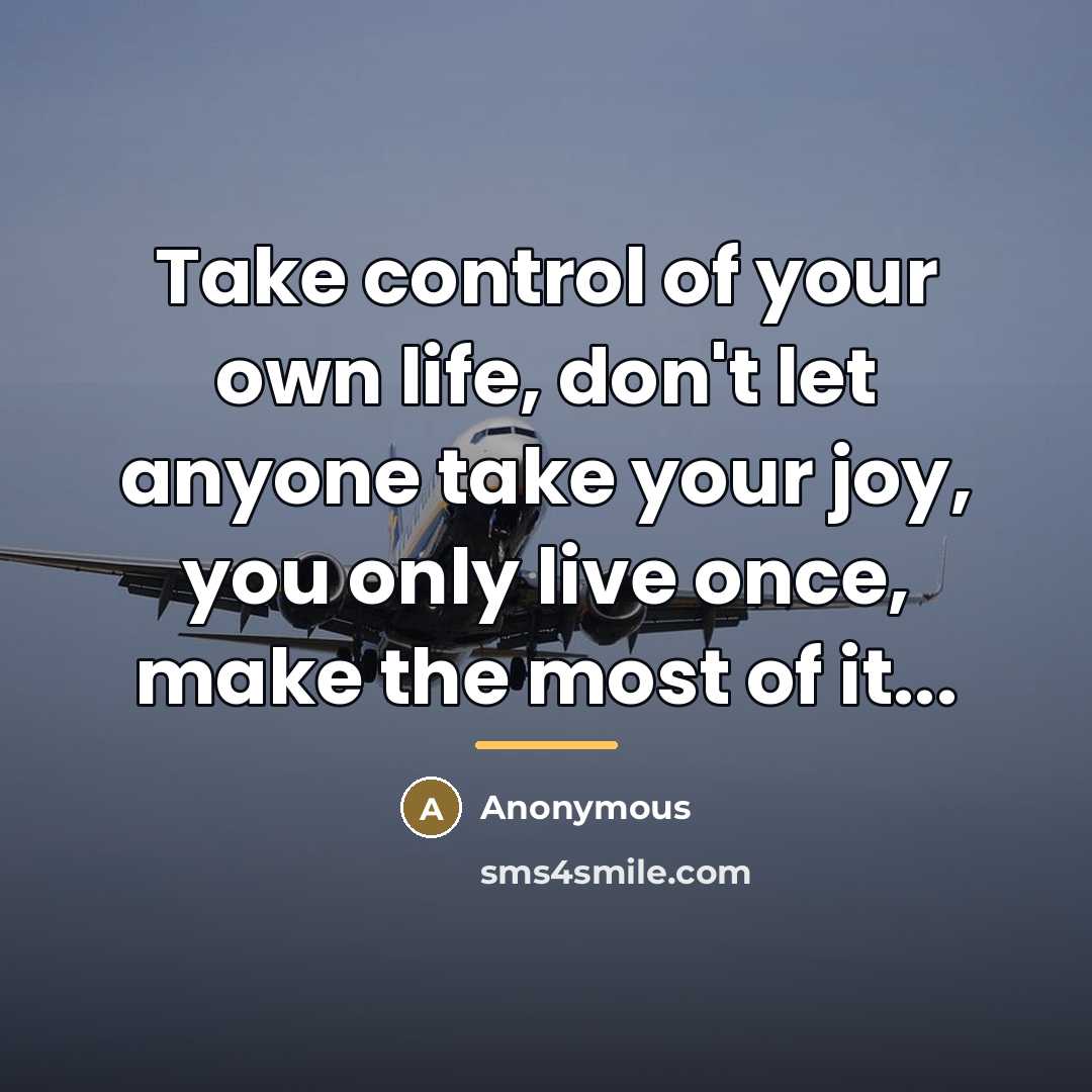 “Take control of your own life, don't let anyone take…” quote by Anonymous