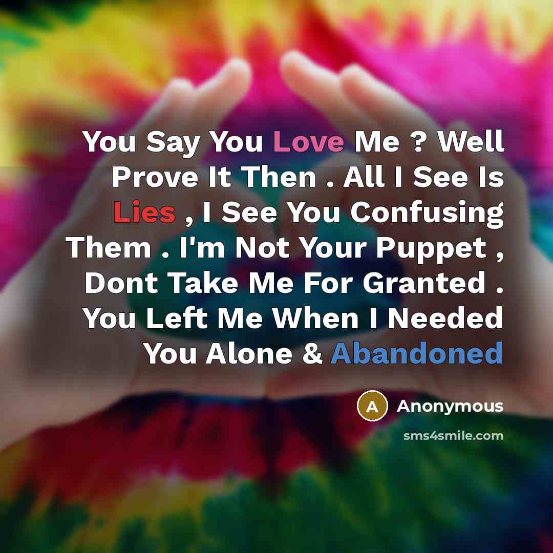 “You Say You Love Me ? Well Prove It Then…” quote by Anonymous