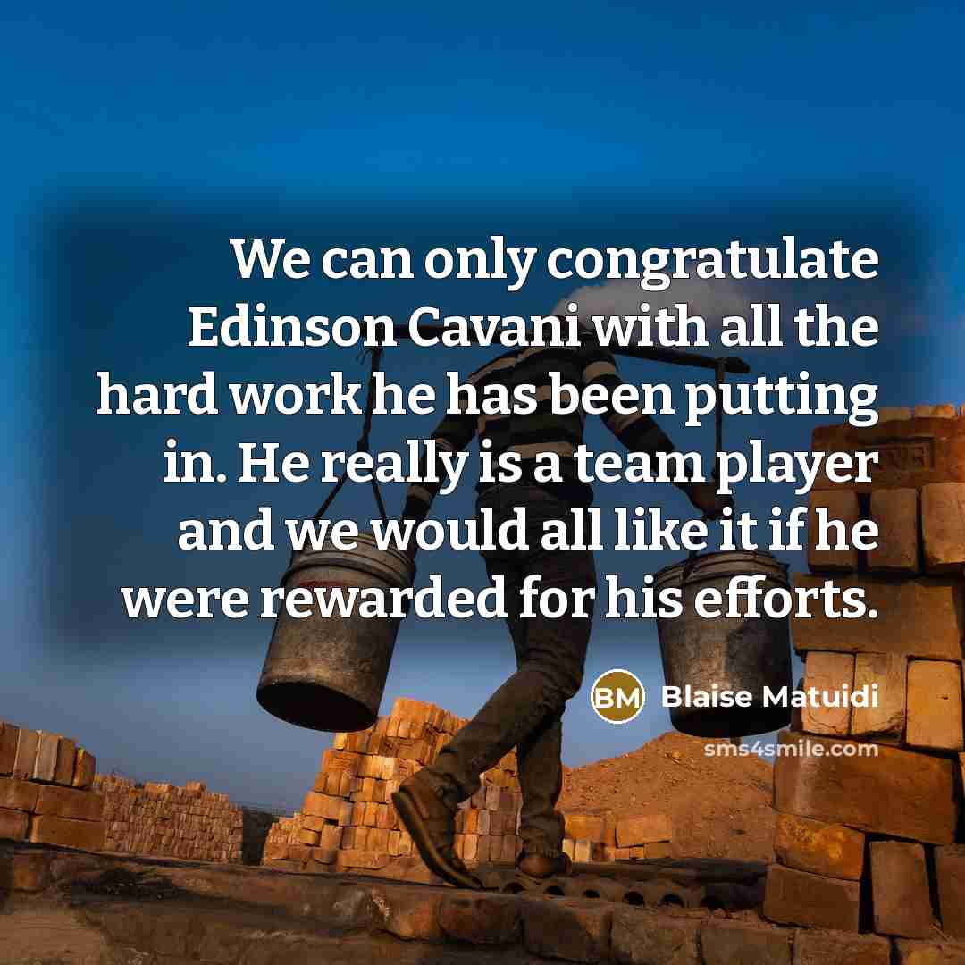 “We can only congratulate Edinson Cavani with all the hard…” quote by Blaise Matuidi