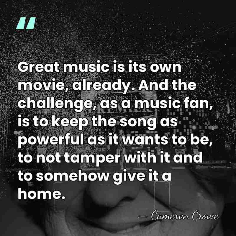 Great music is its own movie, already. And the challenge, as a&hellip; - Cameron Crowe