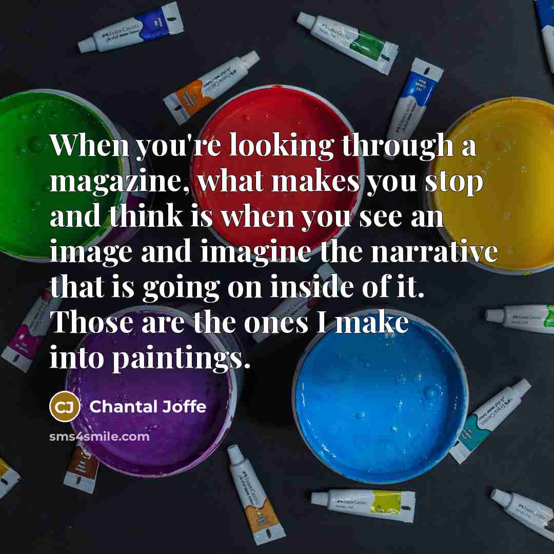 “When you're looking through a magazine, what makes you stop…” quote by Chantal Joffe
