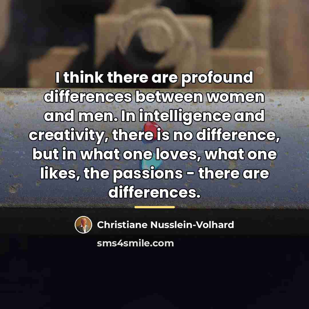 “I think there are profound differences between women and men.…” quote by Christiane Nusslein-Volhard