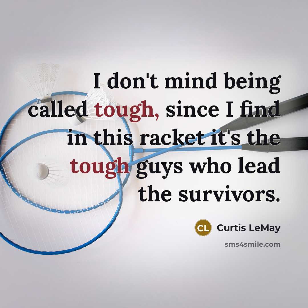 “I don't mind being called tough, since I find in…” quote by Curtis LeMay
