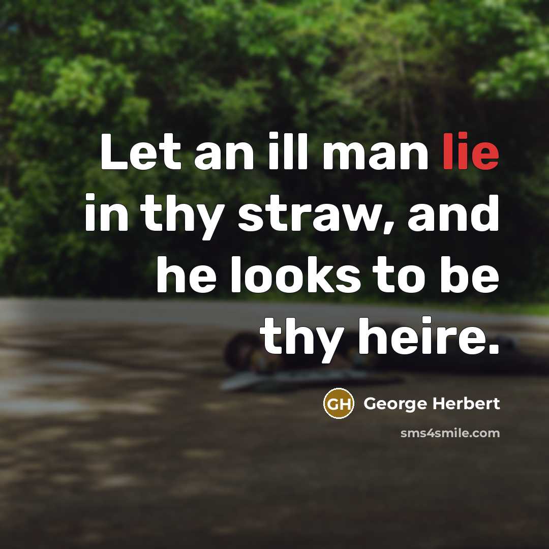 “Let an ill man lie in thy straw, and he…” quote by George Herbert