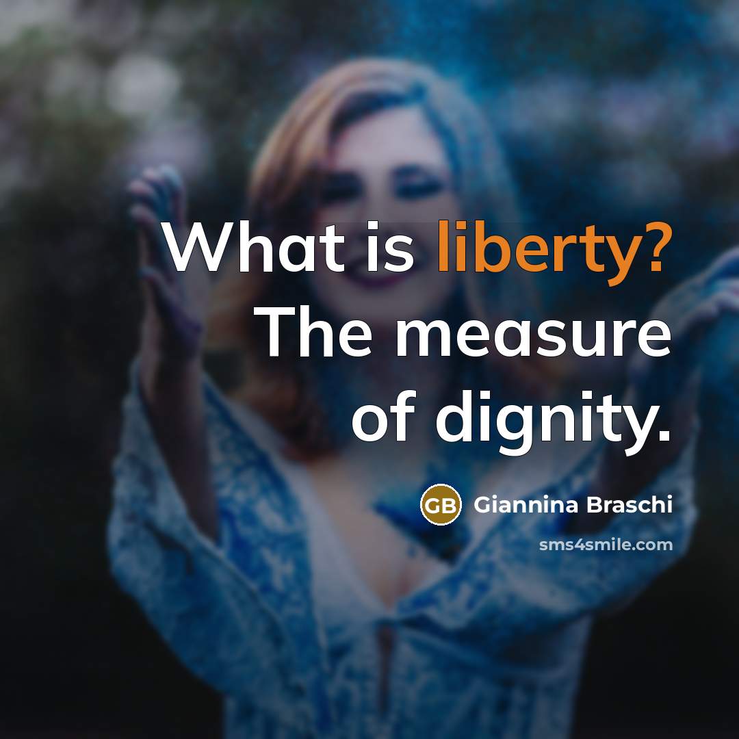 “What is liberty? The measure of dignity.…” quote by Giannina Braschi