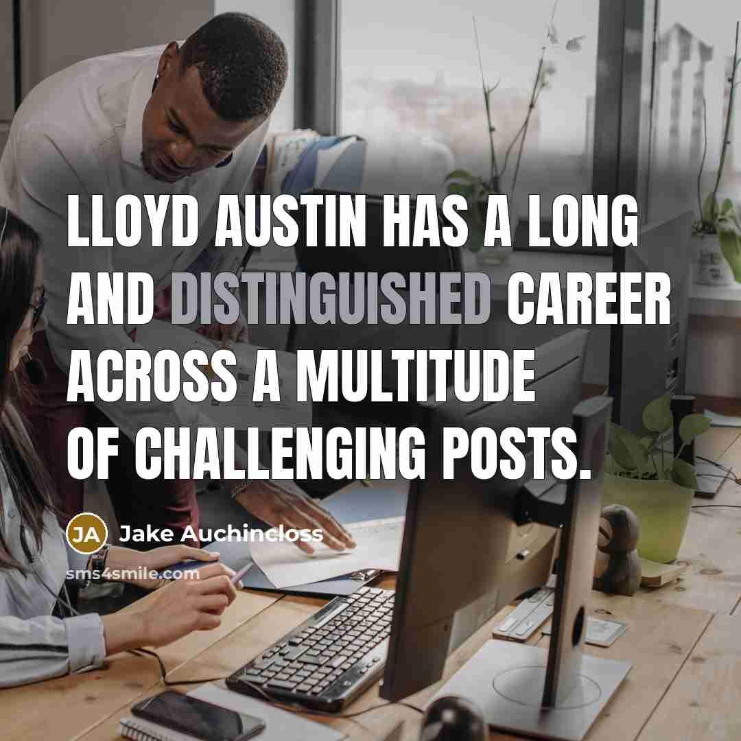 “Lloyd Austin has a long and distinguished career across a…” quote by Jake Auchincloss
