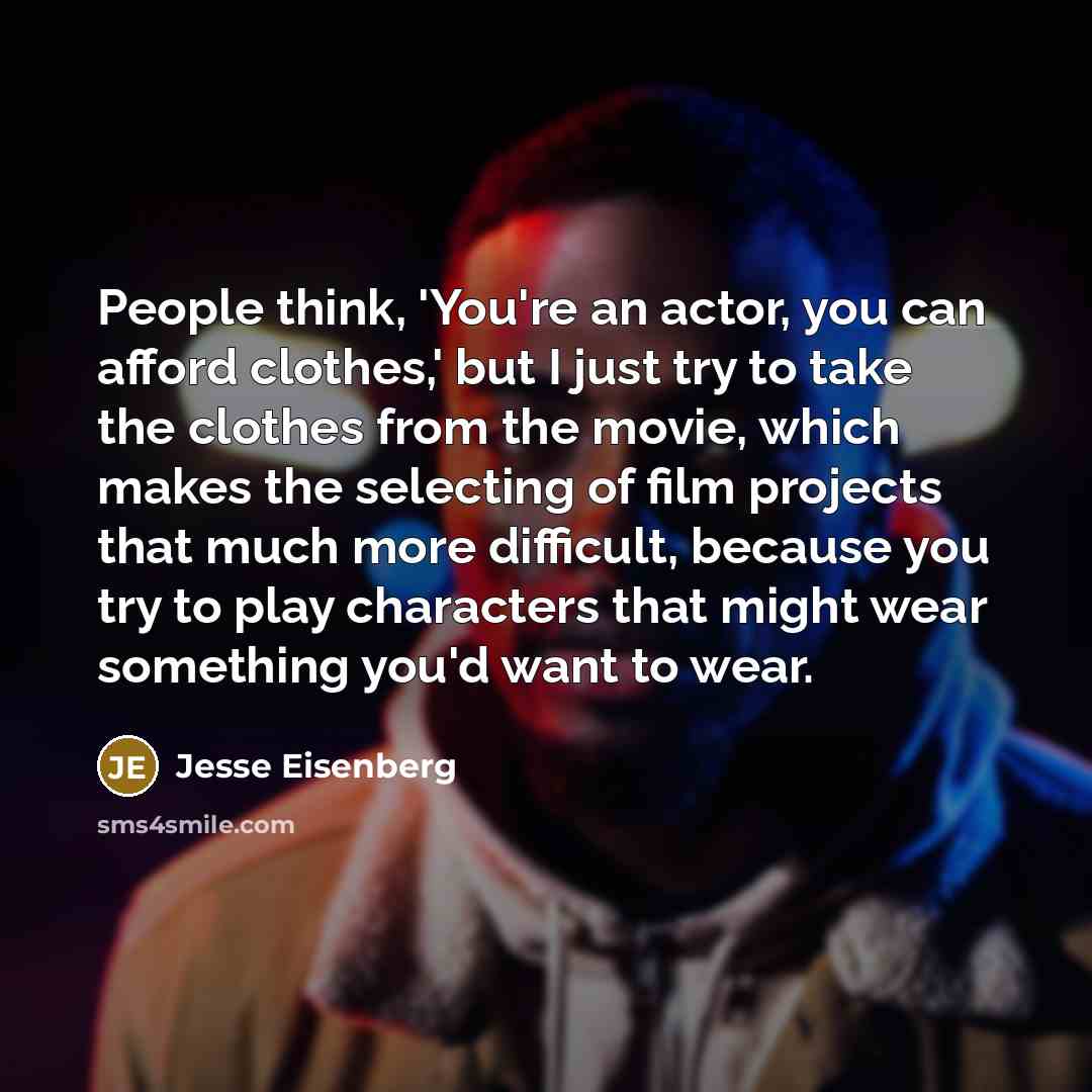 “People think, 'You're an actor, you can afford clothes,' but…” quote by Jesse Eisenberg