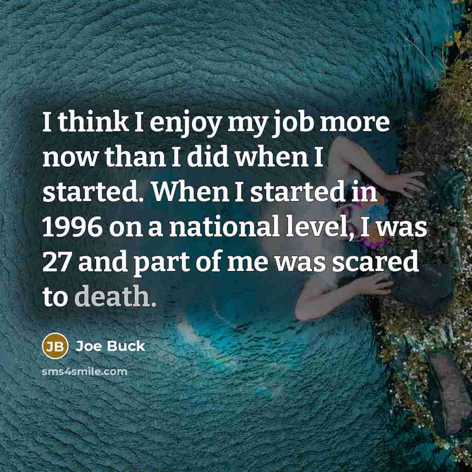 “I think I enjoy my job more now than I…” quote by Joe Buck