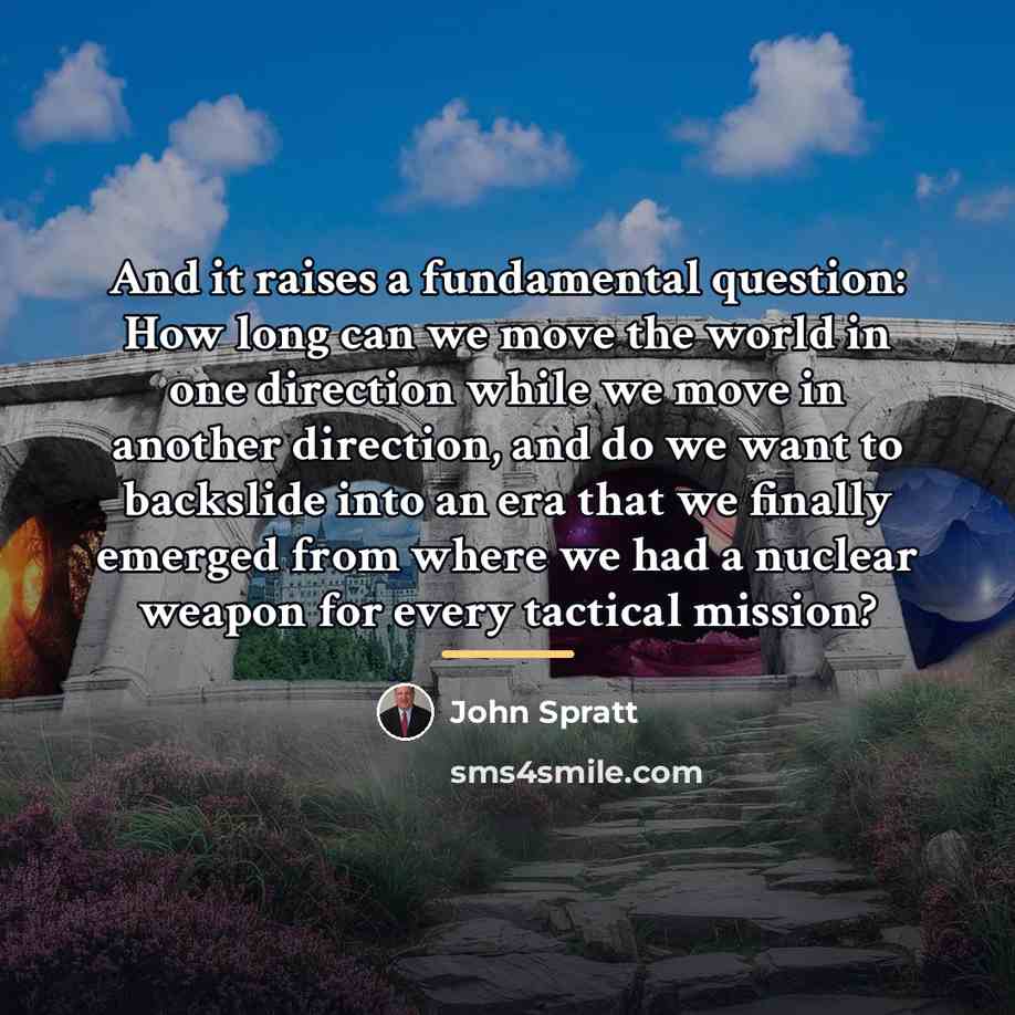 “And it raises a fundamental question: How long can we…” quote by John Spratt