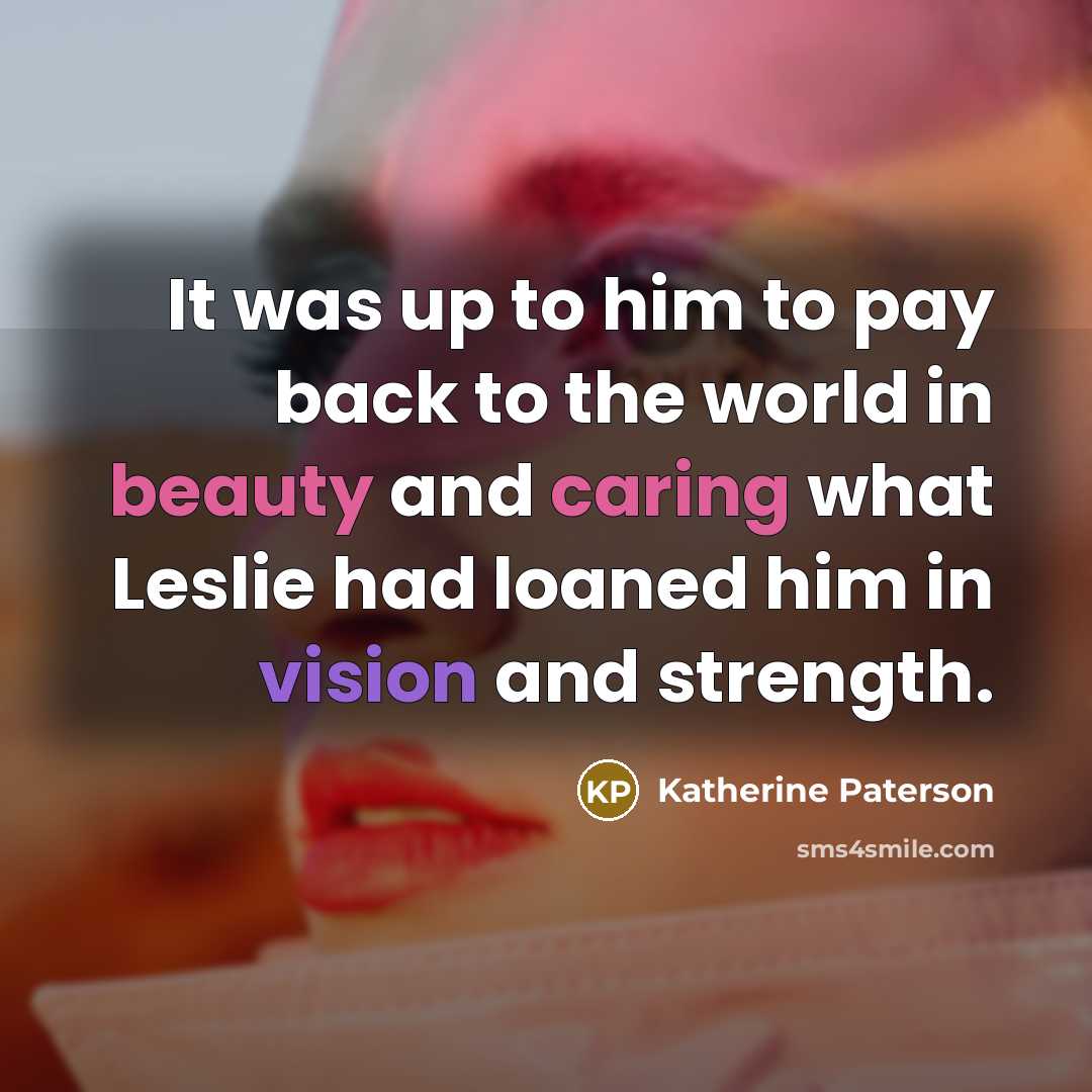“It was up to him to pay back to the…” quote by Katherine Paterson