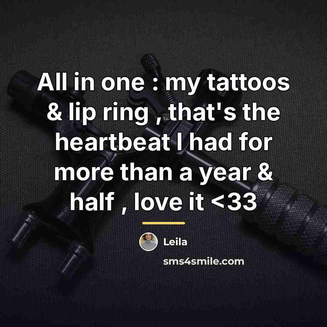 “All in one : my tattoos & lip ring ,…” quote by Leila