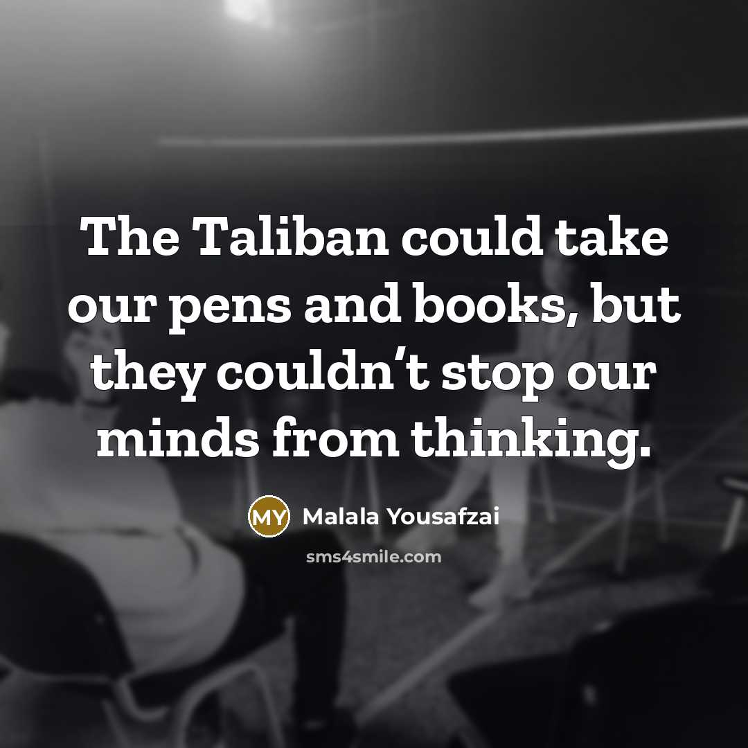 “The Taliban could take our pens and books, but they…” quote by Malala Yousafzai