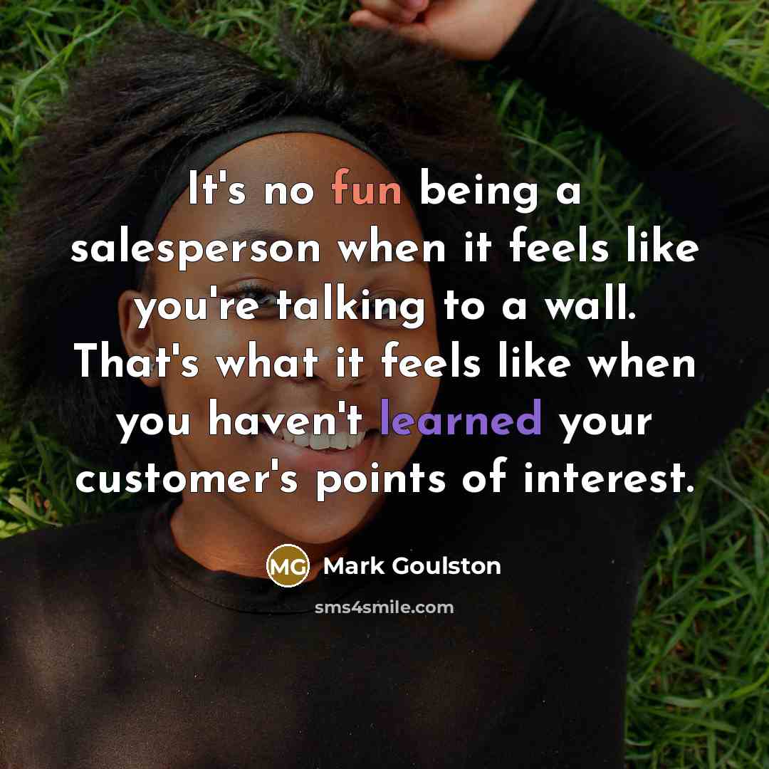 “It's no fun being a salesperson when it feels like…” quote by Mark Goulston