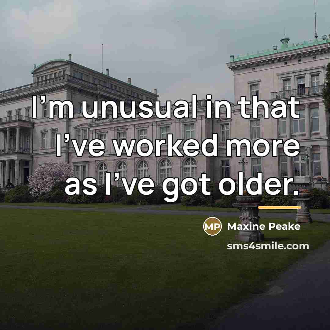 “I'm unusual in that I've worked more as I've got…” quote by Maxine Peake