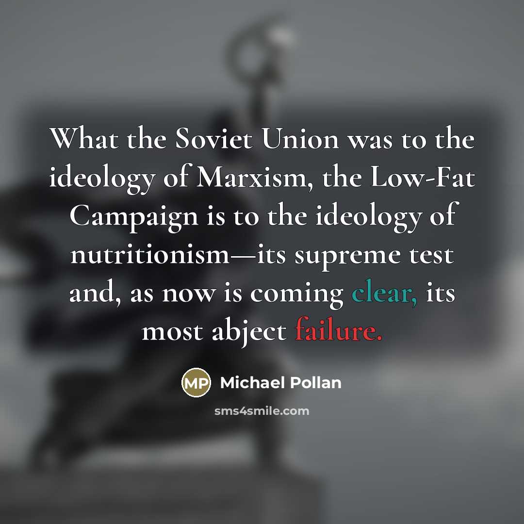 “What the Soviet Union was to the ideology of Marxism,…” quote by Michael Pollan