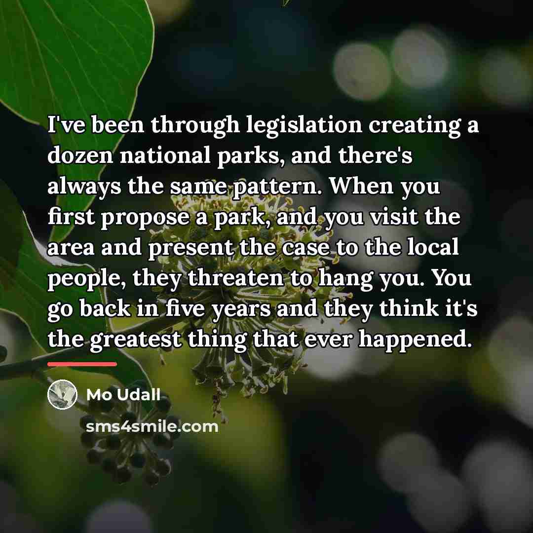 “I've been through legislation creating a dozen national parks, and…” quote by Mo Udall