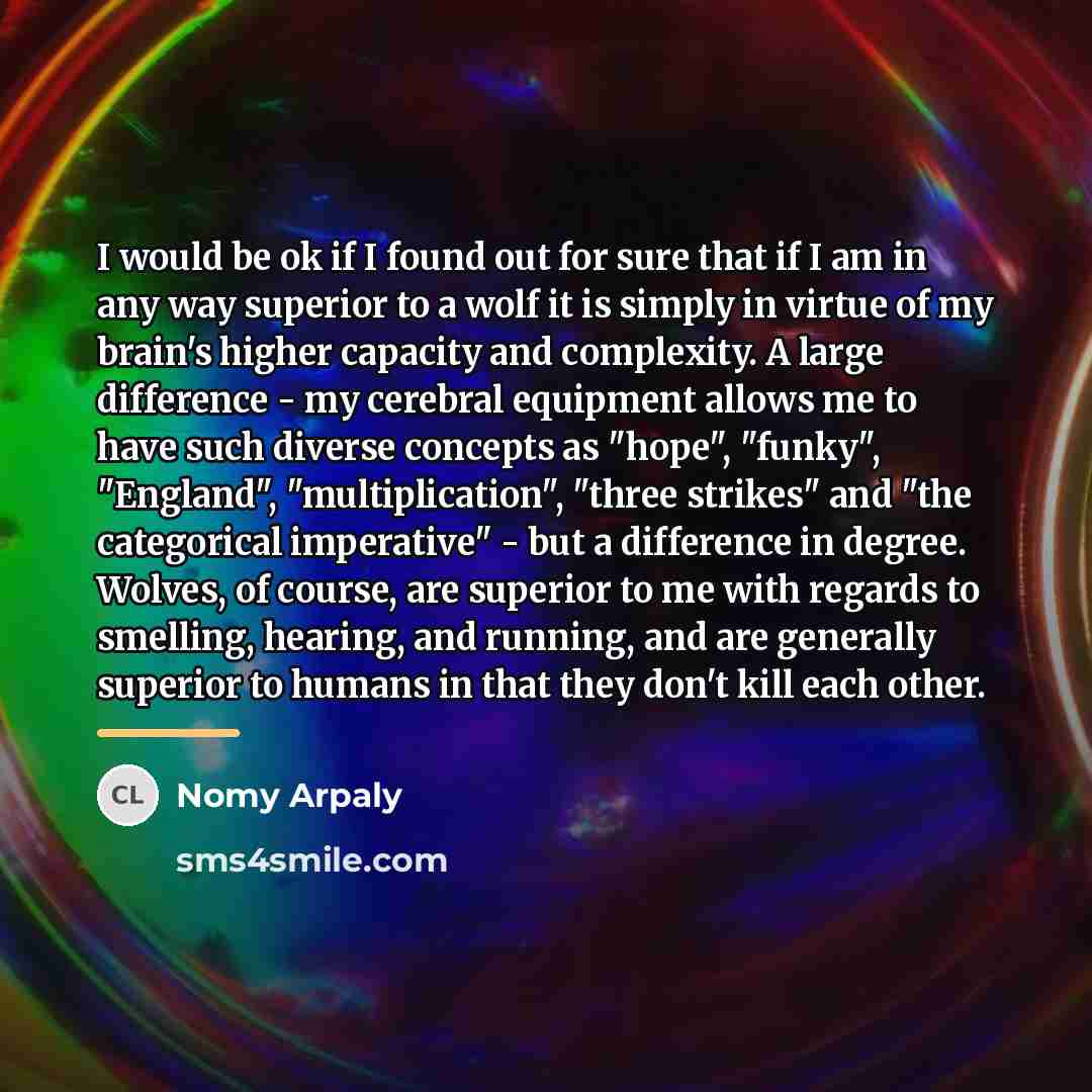 “I would be ok if I found out for sure…” quote by Nomy Arpaly
