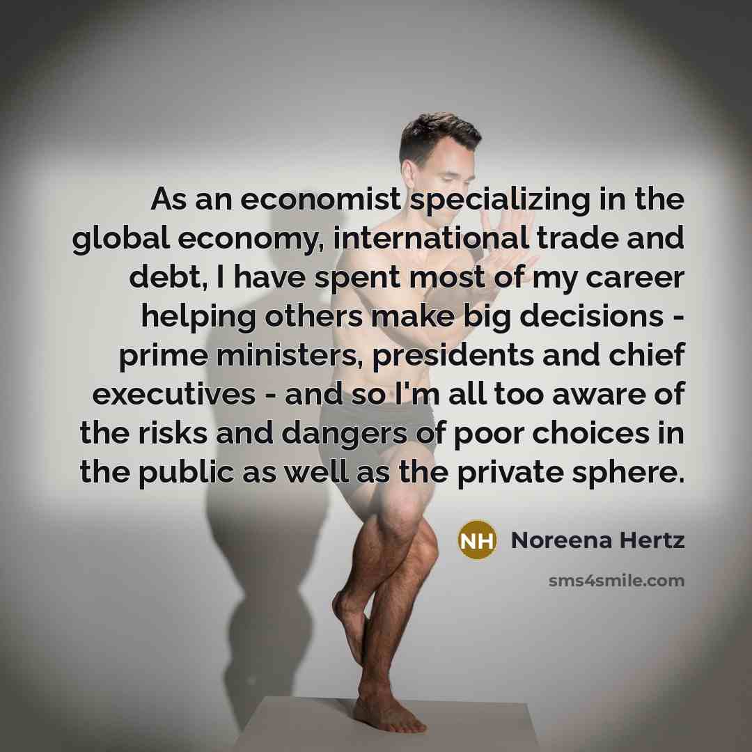 “As an economist specializing in the global economy, international trade…” quote by Noreena Hertz