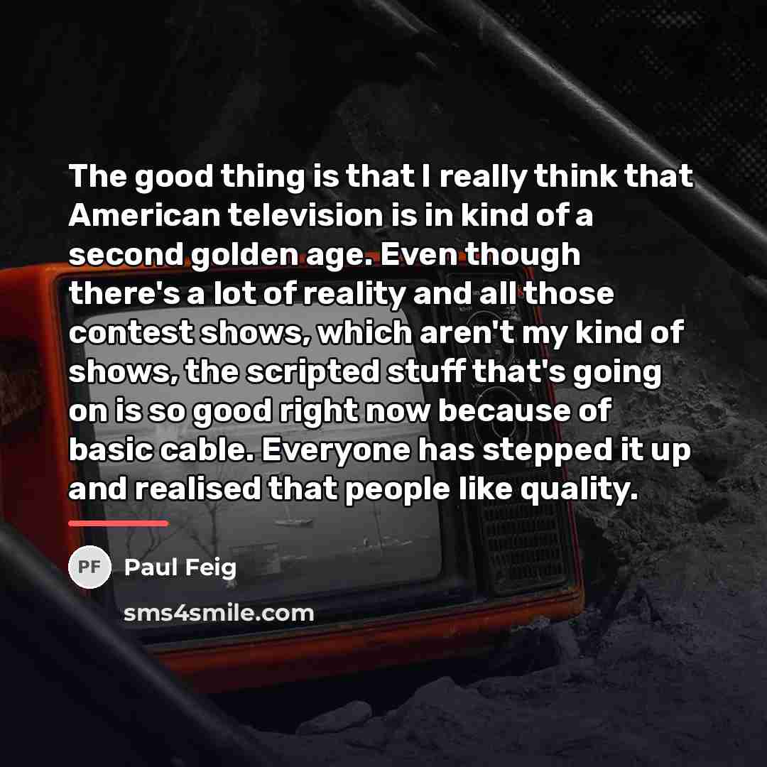“The good thing is that I really think that American…” quote by Paul Feig