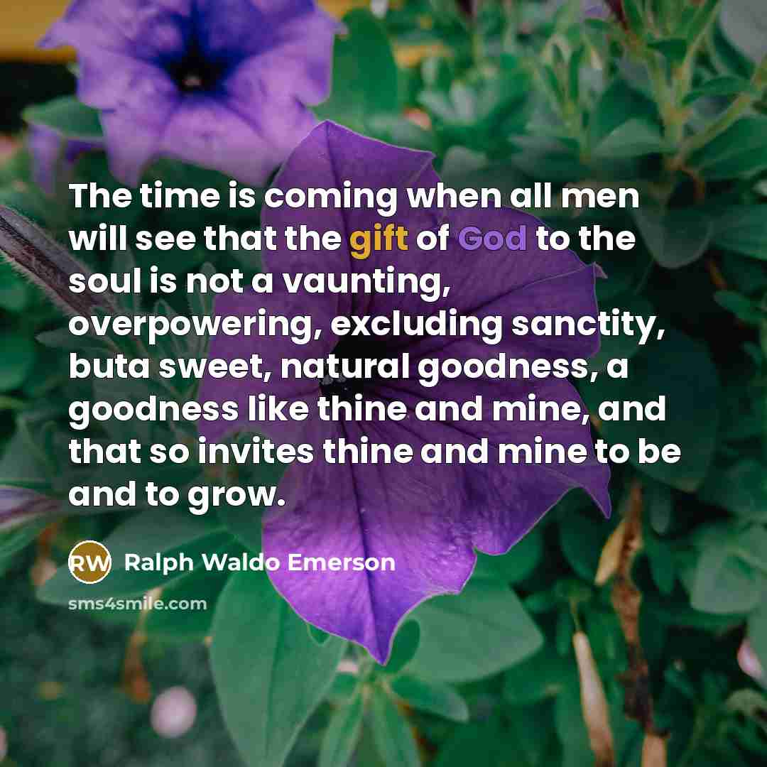 “The time is coming when all men will see that…” quote by Ralph Waldo Emerson