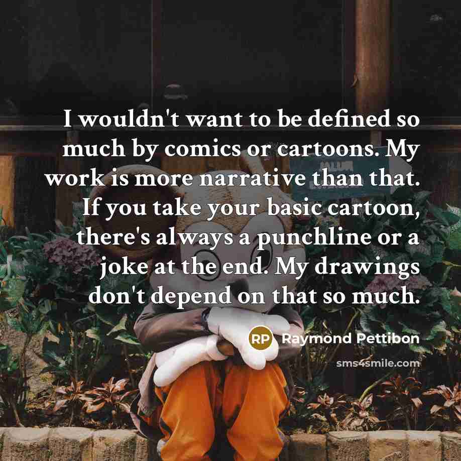 “I wouldn't want to be defined so much by comics…” quote by Raymond Pettibon