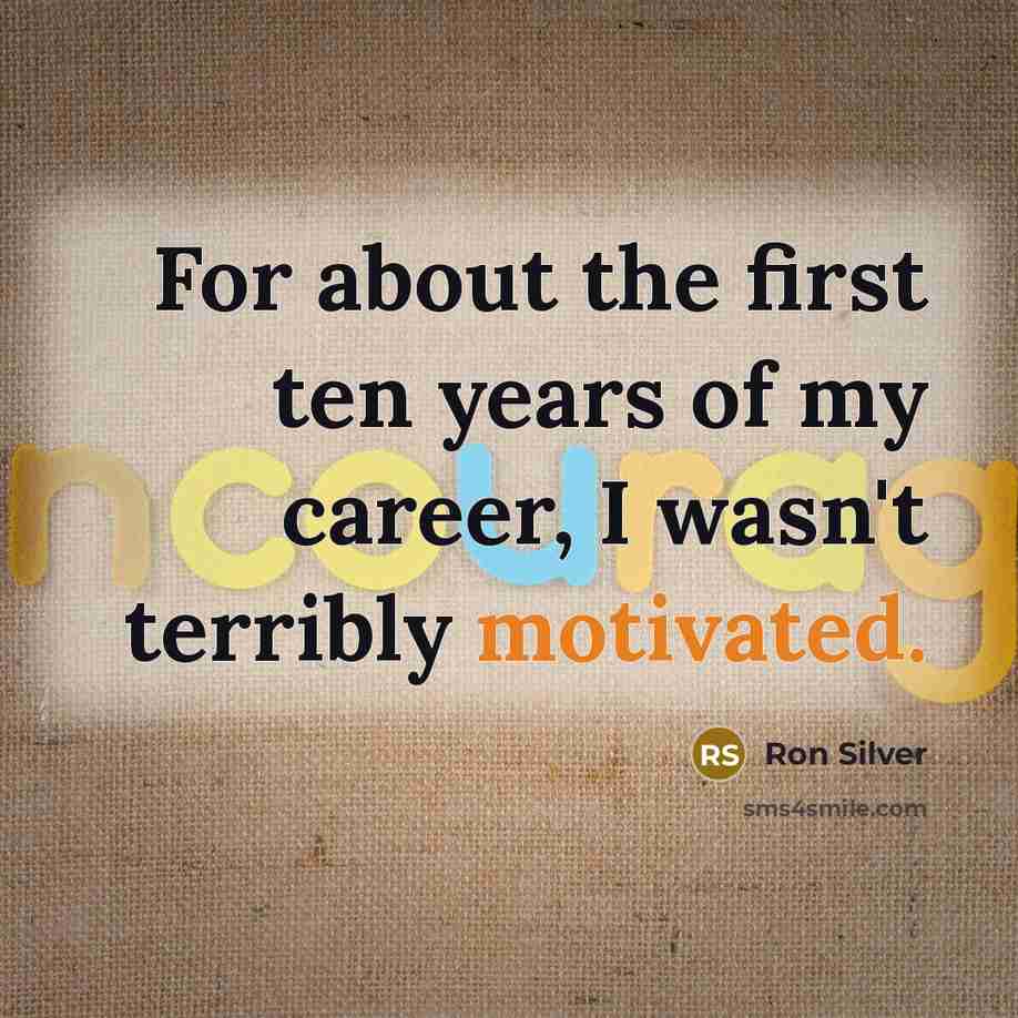 “For about the first ten years of my career, I…” quote by Ron Silver
