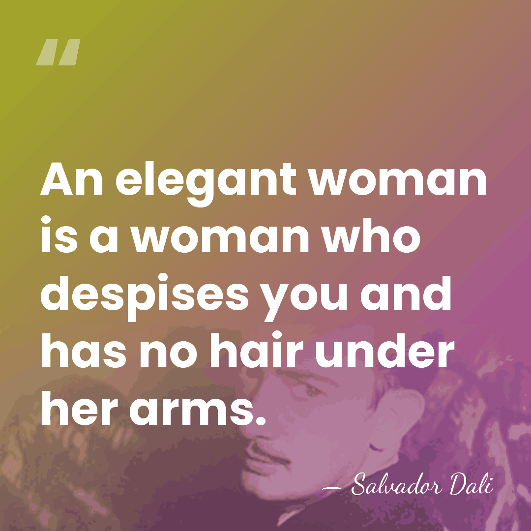 An elegant woman is a woman who despises you and has no&hellip; - Salvador Dali