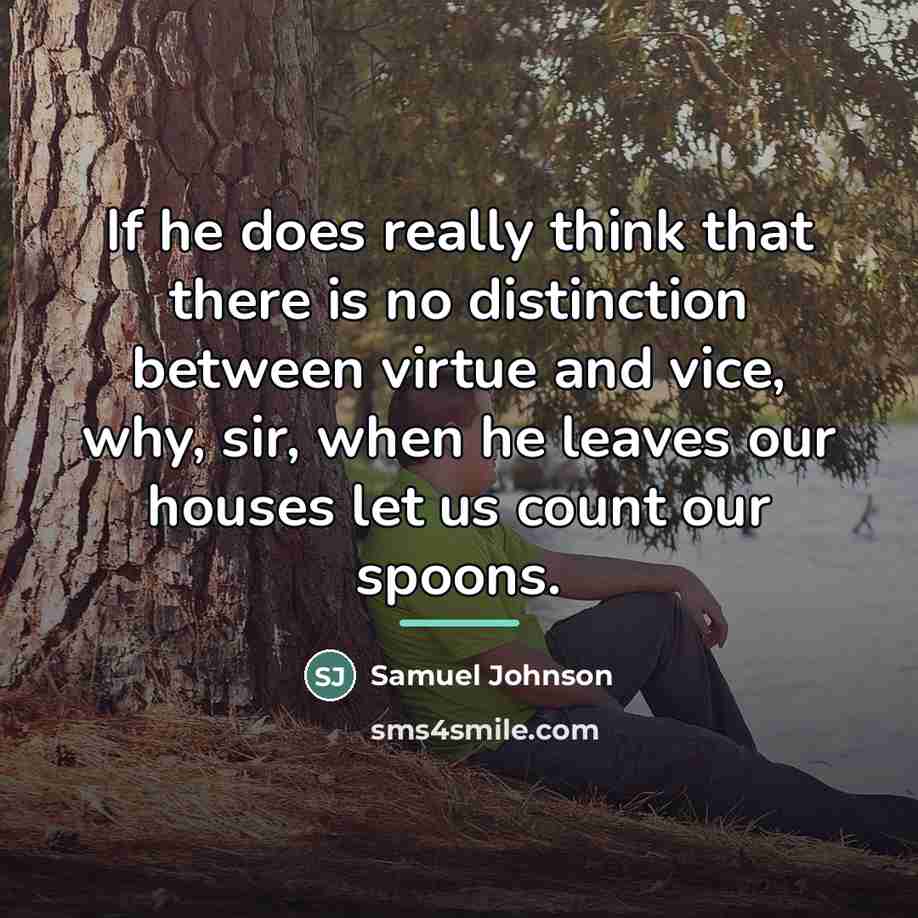 “If he does really think that there is no distinction…” quote by Samuel Johnson