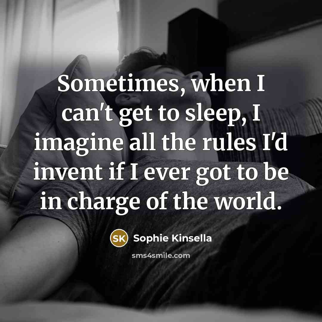 “Sometimes, when I can't get to sleep, I imagine all…” quote by Sophie Kinsella