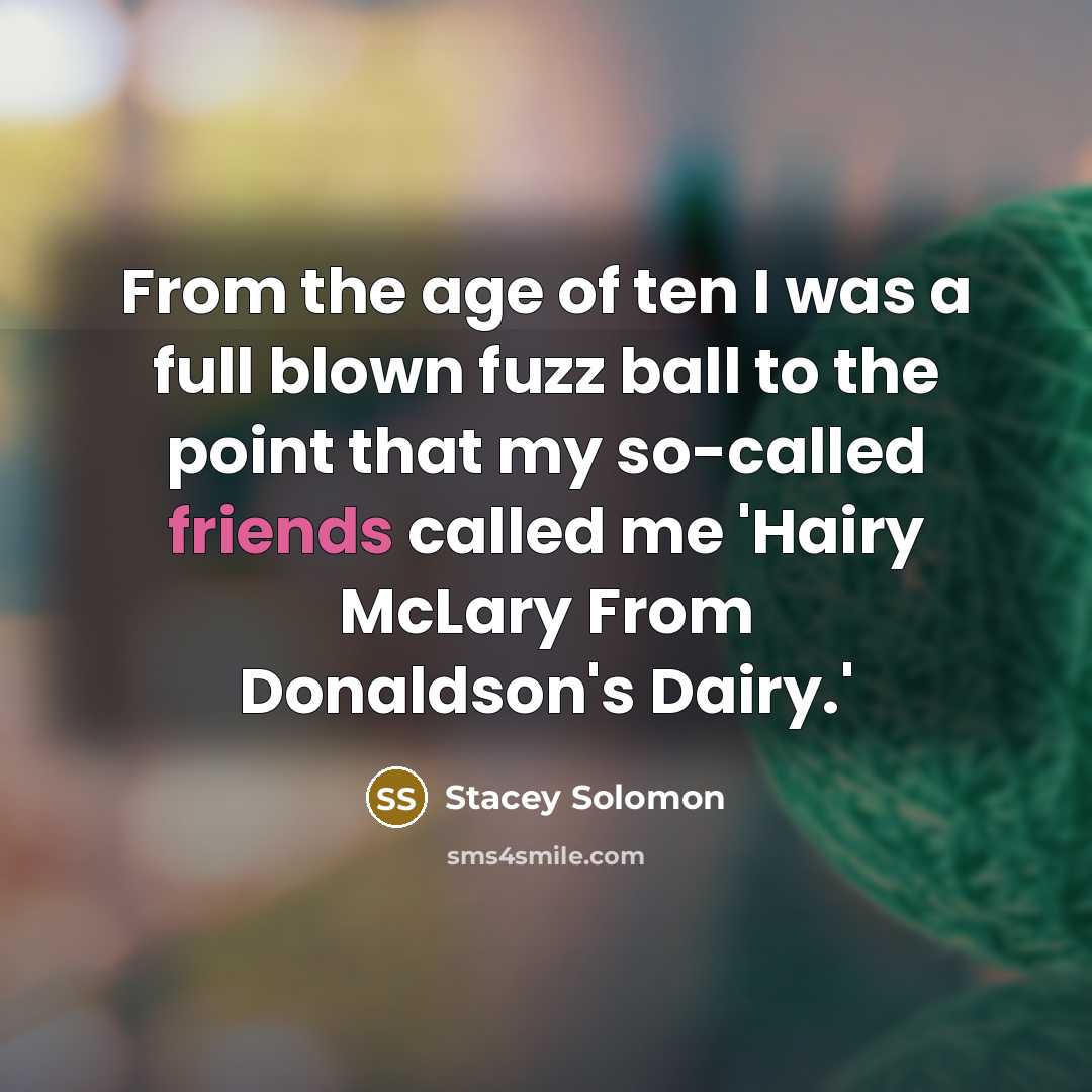 “From the age of ten I was a full blown…” quote by Stacey Solomon