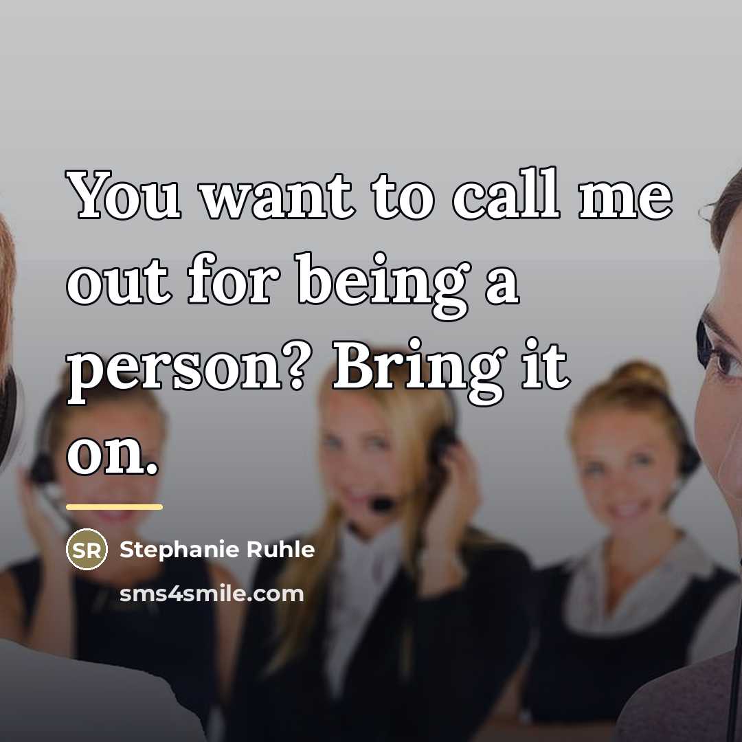 “You want to call me out for being a person?…” quote by Stephanie Ruhle