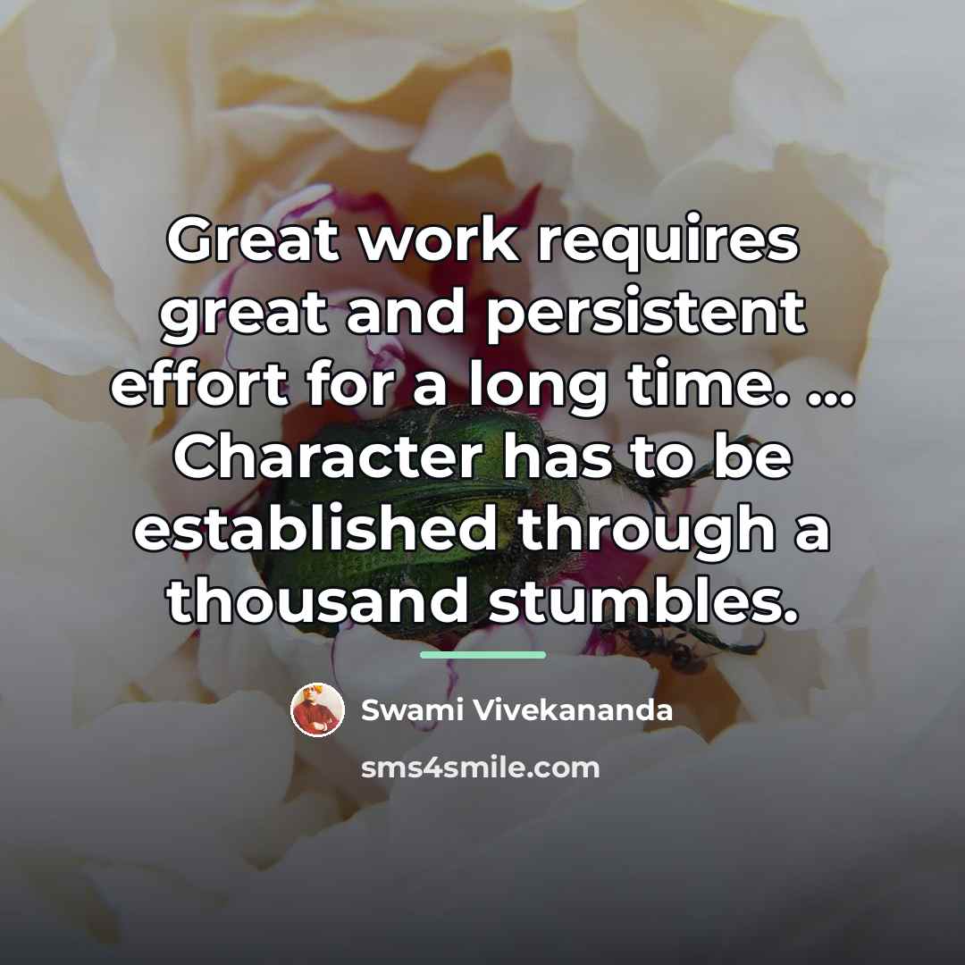 “Great work requires great and persistent effort for a long…” quote by Swami Vivekananda
