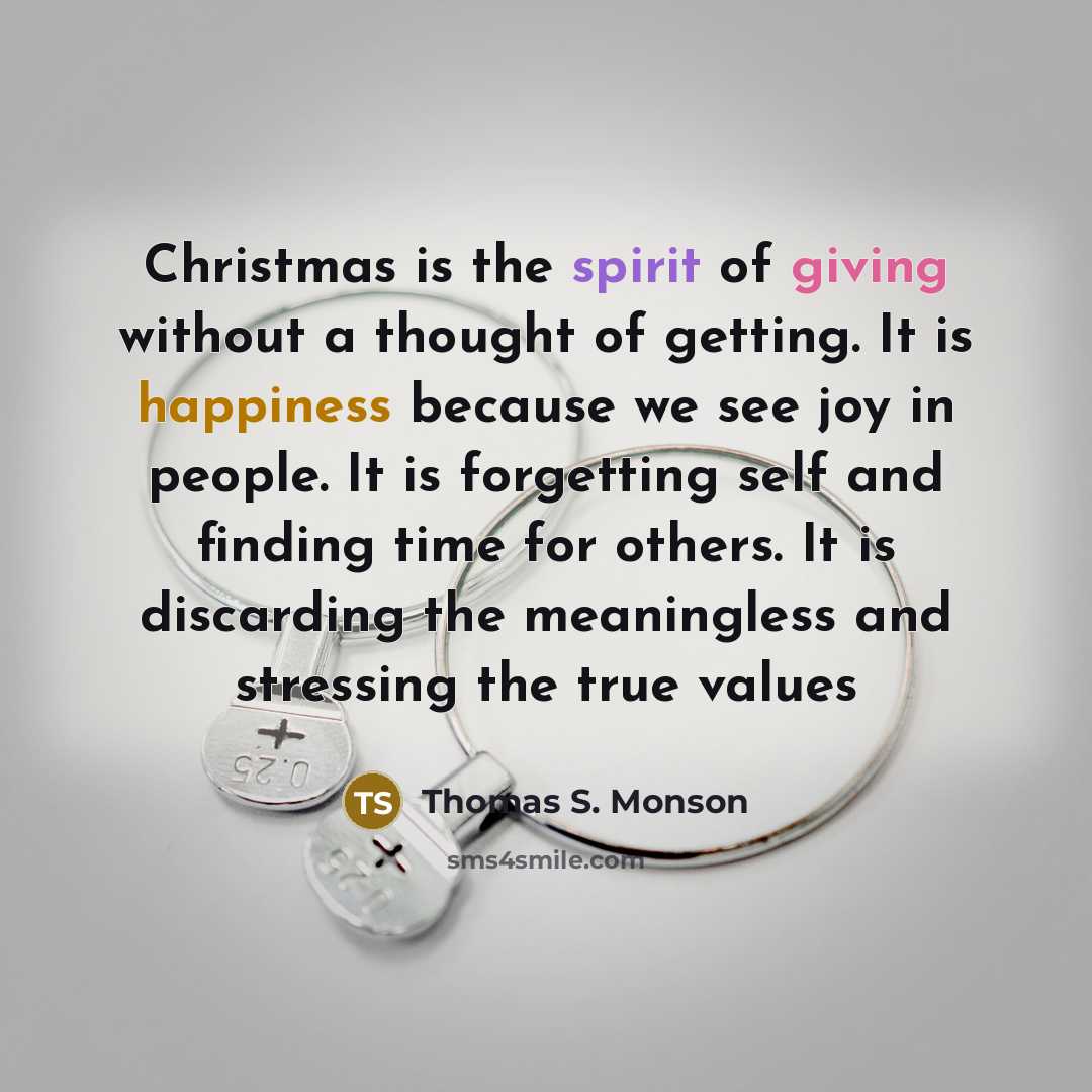 “Christmas is the spirit of giving without a thought of…” quote by Thomas S. Monson