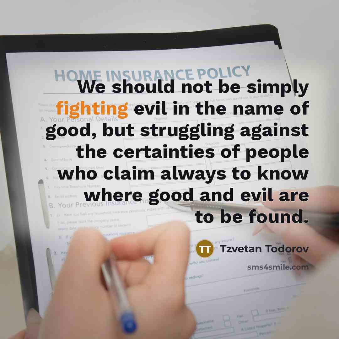 “We should not be simply fighting evil in the name…” quote by Tzvetan Todorov