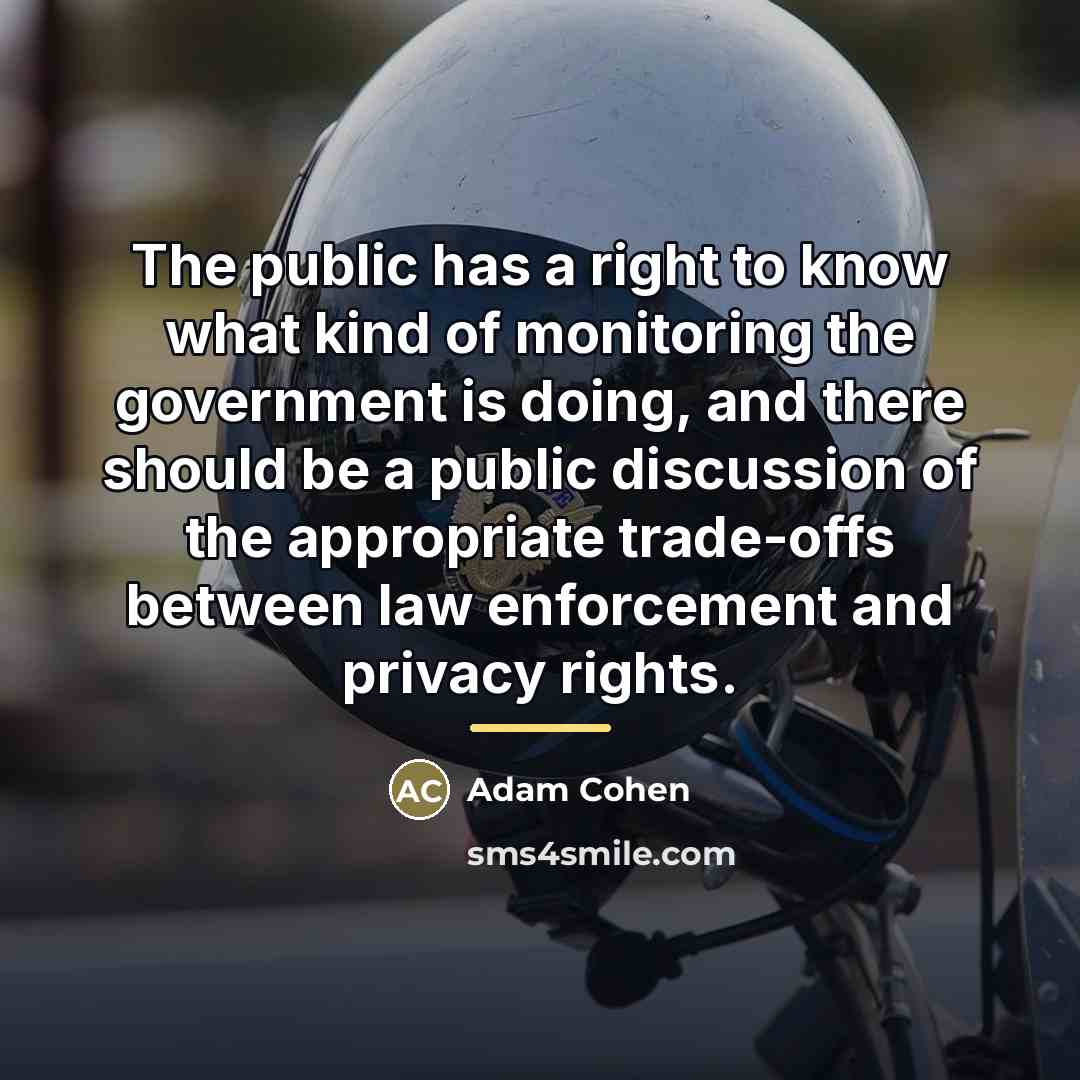 “The public has a right to know what kind of…” quote by Adam Cohen