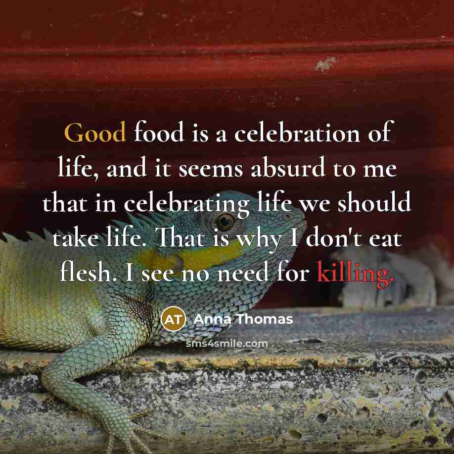 “Good food is a celebration of life, and it seems…” quote by Anna Thomas
