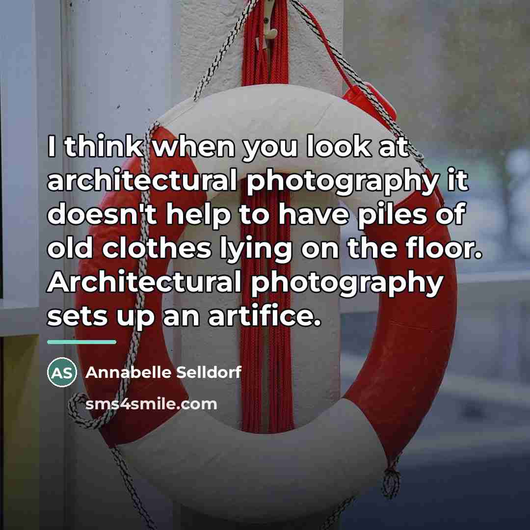 “I think when you look at architectural photography it doesn't…” quote by Annabelle Selldorf