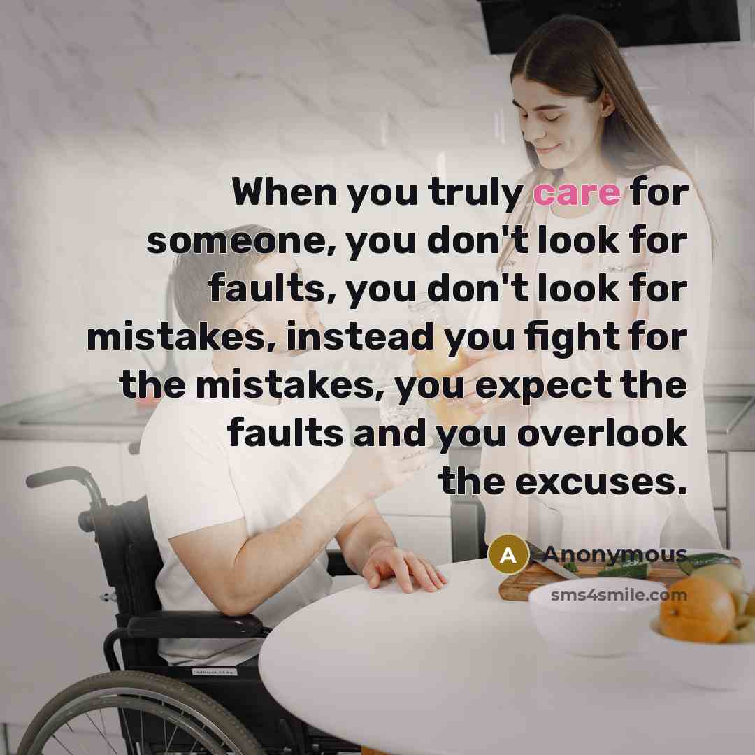 “When you truly care for someone, you don't look for…” quote by Anonymous