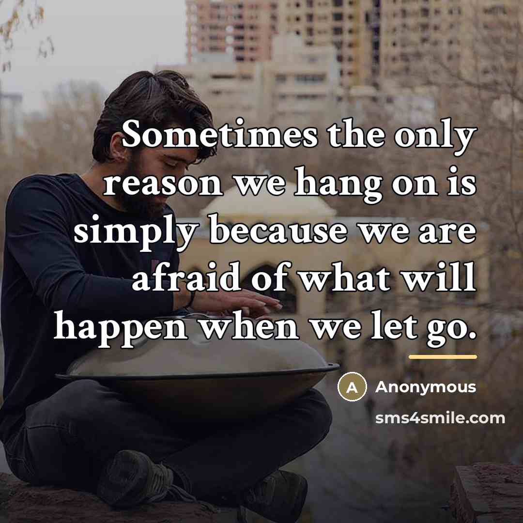 “Sometimes the only reason we hang on is simply because…” quote by Anonymous