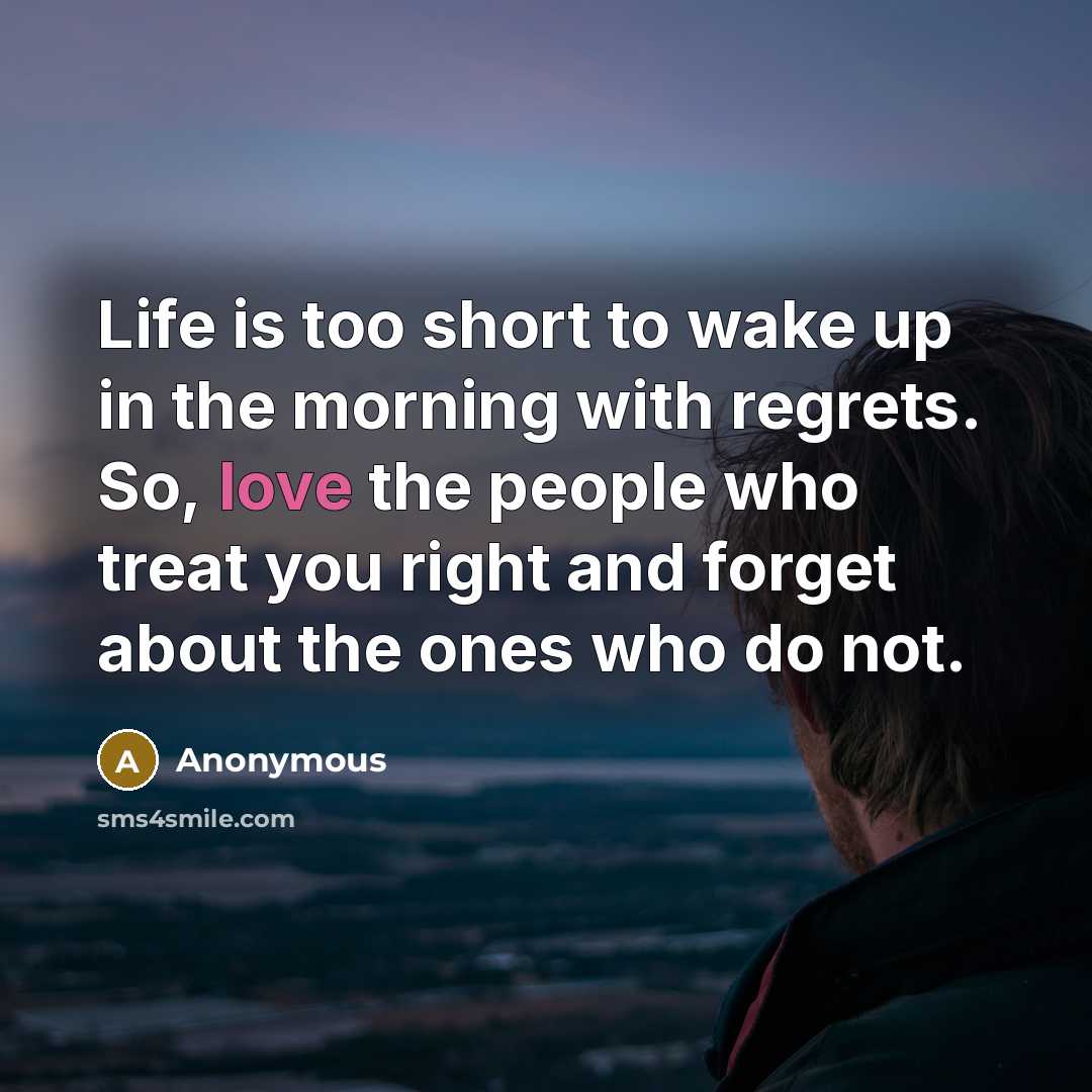“Life is too short to wake up in the morning…” quote by Anonymous