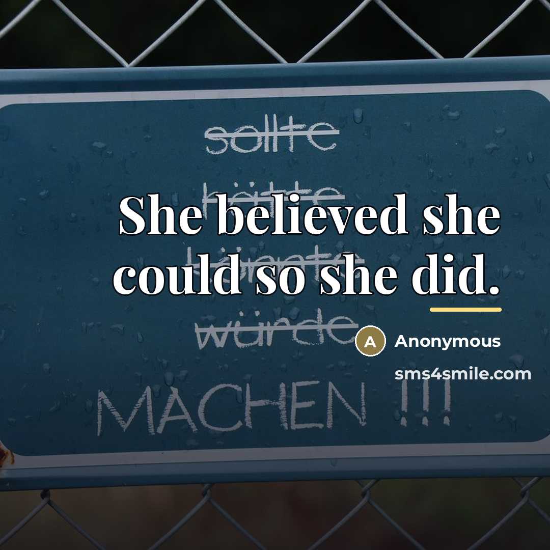 “She believed she could so she did.…” quote by Anonymous